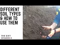 The Dirt E8 - Different Soil Types and How to Use Them