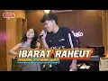 Lagu Ibarat Raheut - Masder X Chelen Cipt Rivan Darul Fadly [cover]