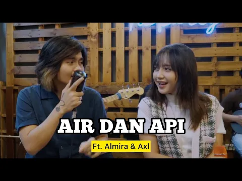Download MP3 AIR DAN API (KERONCONG) - Almira & Axl ft. Fivein #LetsJamWithJames