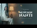 Lagu Mungkin Nanti – Noah/Peterpan (Pop Slow Rock Cover) | MusicaiPlay