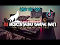 DJ MENCINTAIMU SAMPAI MATI X LAGU OLD GGS YANG KALIAN CARI || VIRAL FYP TIK TOK FULL BASS 2022
