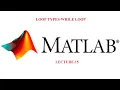 While Loop End Statement Loop Types MATLAB Basics R2018a