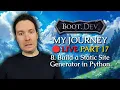 Build a Static Site Generator in Python - My Journey Through Boot dev LIVE PART 17