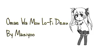 Download Omae Wa Mou Lo-Fi Version By Masiyoo MP3