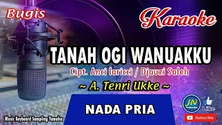 Download Tanah Ogi Wanuakku_Bugis Karaoke Keyboard Nada Cowok+Lirik Cipt  Anci Laricci MP3