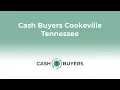 Cash Buyers Cookeville Tennessee 844-990-0548
