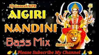 aigiri nandini song full vaibrat mixed by dj ganesh kpr