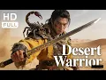 Lagu Desert Warrior | Costume Drama/Wuxia/Action Movie (Full HD/ENG SUB)