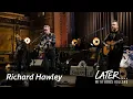 Download Lagu Richard Hawley - Prism In Jeans (Later... with Jools Holland)