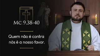 Homilia Diária | Quarta-feira - 7ª Semana do Tempo Comum (Mc 9,38-40)