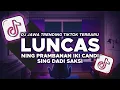 Lagu DJ LUNCAS (NING PRAMBANAN IKI CANDI SING DADI SAKSI) FULL SONG TRENDING TIKTOK TERBARU