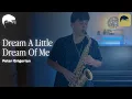 Download Lagu Dream a little dream of me | 🎷 Saxophone cover by Peter Grigorian