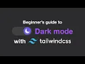 Dark mode with TailwindCSS in under 7 minutes