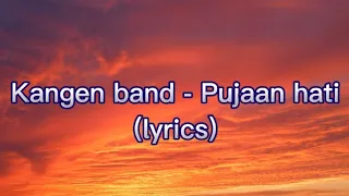 Download Kangen band - Pujaan hati (lyrics) MP3