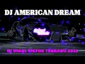 DJ AMERICAN DREAM MENGKANE VIRAL TIKTOK TERBARU 2023