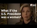 Lagu What if the U.S President was a Woman? | The Good Fight | Watch on SBS and On Demand