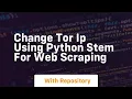Change tor ip using python stem for web scraping