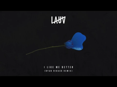 Download MP3 Lauv - I Like Me Better (Ryan Riback Remix) [Official Audio]