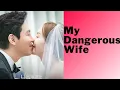 Download Lagu My Dangerous Wife On Viki