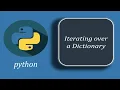 Iterating Over a Dictionary in Python