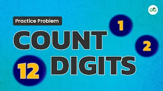 Count Digits School Practice Problem GeeksforGeeks School