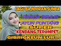 Download Lagu LAGU BAJIDORAN SUNDA|| RANDA GEULIS,AYUN PUNTANG SUPER KENDANG TEROMPET GIBRIGKEUN LUR...