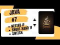 Java OOP Nested if Short-Hand if Switch Statement in Java Lecture 7