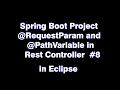 Request Parameters and Path Variables from Rest Controller in Spring Boot Spring Boot Tutorial