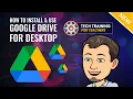 How to Install and Use Google Drive for Desktop
