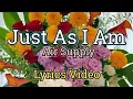 Download Lagu JUST AS I AM - Air Supply (Lyrics Video)