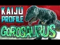 Gorosaurus KAIJU PROFILE wikizilla org