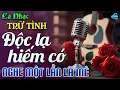 Lagu Nhạc BOLERO Trữ Tình TOÀN BÀI HAY I Nhạc Vàng Sến Xưa Êm Tai, Dễ Nghe I NHẠC TÌNH LÃNG MẠN MỚI NHẤT