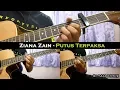Download Lagu Ziana Zain - Putus Terpaksa (Instrumental/Full Acoustic/Guitar Cover)