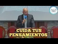 CUIDA TUS PENSAMIENTOS PASTOR ANDRES PORTES A R CANAL SERMONES ADVENTISTAS