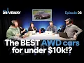 The VERY BEST AWD cars for under 10 000 The Driveway Podcast Episode