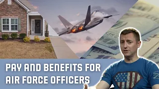Pay and benefits for Air Force officers MORE than just money