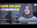 Download Lagu NISSA SABYAN FULL ALBUM 2025 - ASSHOLATU 'ALANNABI | MAHALUL QIYAM | SHOLAWAT NABI MERDU 2025