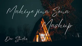 mahiya jinna sona mashup mahiya jinna sona lofi devstudio10