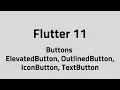 Flutter - Buttons ElevatedButton OutlinedButton IconButton TextButton