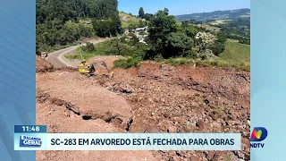 Obras da BR-163 avançam e SC-283 tem interdição em Arvoredo