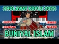Download Lagu BUNIYAL ISLAM SHOLAWAT KOPLO TERBARU 2023 VERSI JAIPONG RAMPAK
