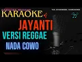 Download Lagu KARAOKE JAYANTI VERSI REGGAE NADA COWO