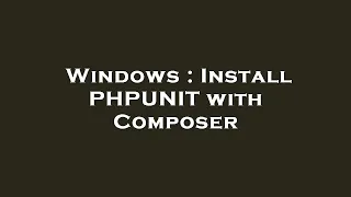 Windows Install PHPUNIT with Composer