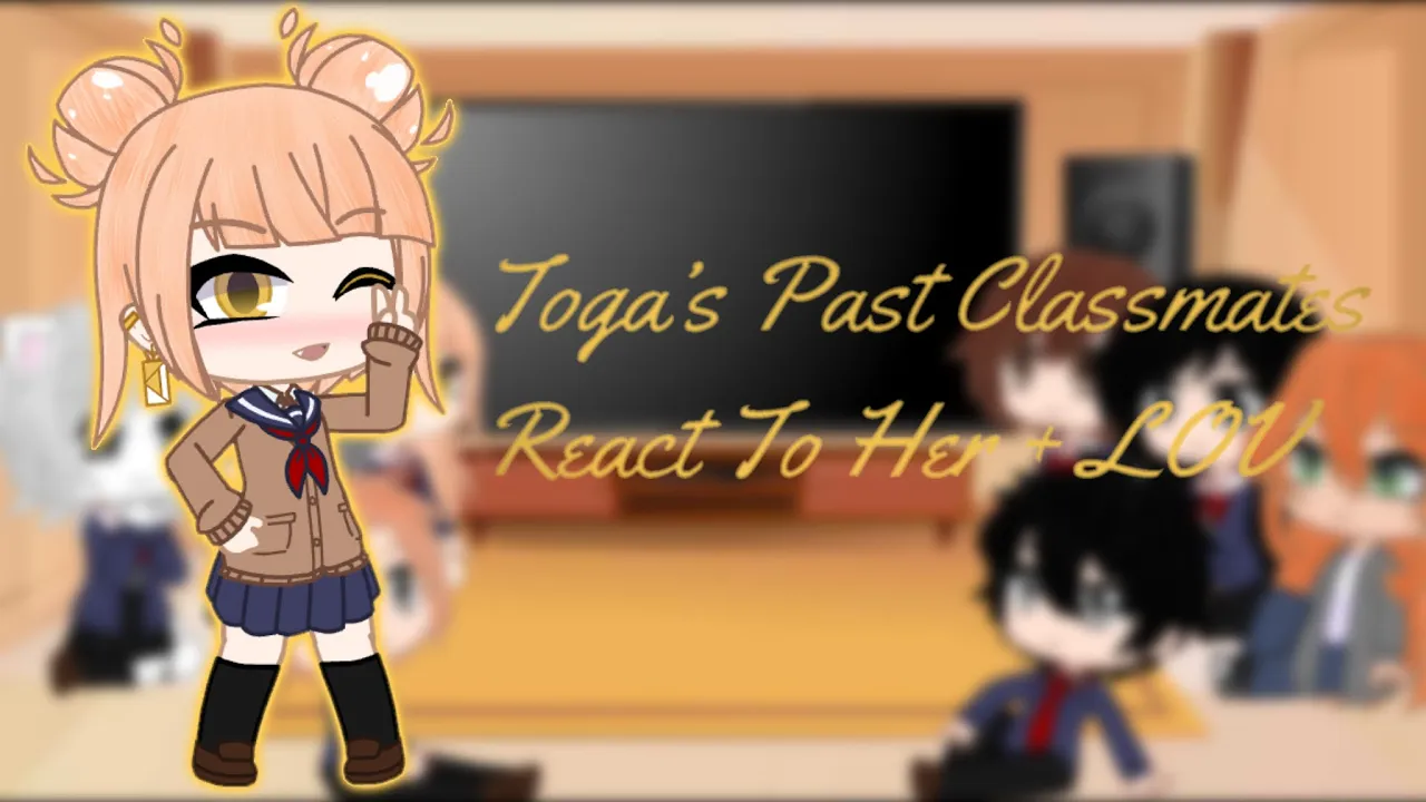 Toga’s Past Classmates React To Her + LOV || BNHA || Credit in Desc.