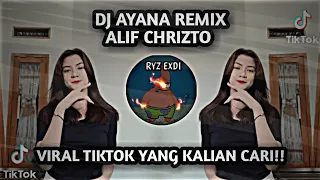 dj mengkane dj ayana remix alif chrizto viral tiktok 2022