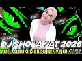 Lagu DJ SHOLAWAT FULL ALBUM 2026 FULL BASS HOREG TJAP TASSO MBEDIL NROTOK