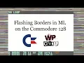 Creating Flashing Border Colors on the Commodore 128 in Machine Language