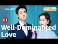 Download Lagu 【ENG SUB】Well-Dominanted Love Full Movie P1 -Beautiful secretary captures boss's heart🥵 #奈何boss又如何