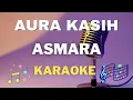 Download Lagu Aura Kasih  - Asmara - Karaoke tanpa vocal