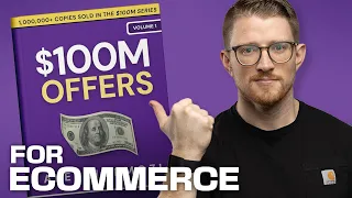 How To Apply Alex Hormozi's $100M Offers To Ecommerce